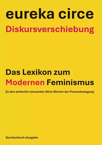 Diskursverschiebung - Das Lexikon des Modernen Feminismus