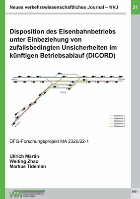 Disposition des Eisenbahnbetriebs unter Einbeziehung von zufallsbedingten Unsicherheiten im künftigen Betriebsablauf (DICORD)