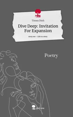 Dive Deep: Invitation For Expansion. Life is a Story - story.one