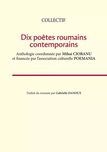 Dix poètes roumains contemporains