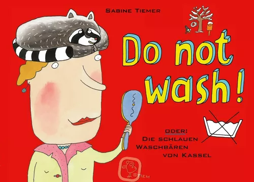Do not wash oder die schlauen Waschbären von Kassel