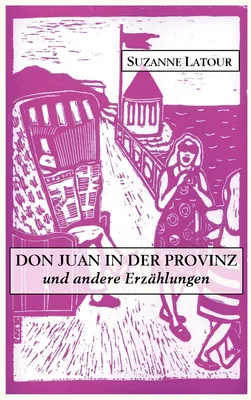 Don Juan in der Provinz und andere Erzählungen