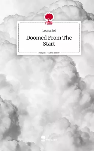 Doomed From The Start. Life is a Story - story.one