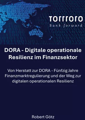 DORA - Digitale operationale Resilienz im Finanzsektor