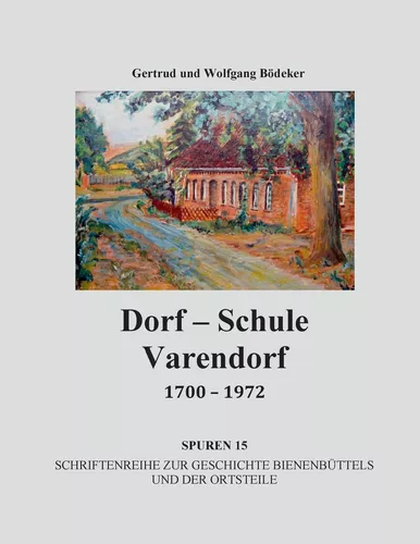 Dorf-Schule Varendorf 1700 - 1972