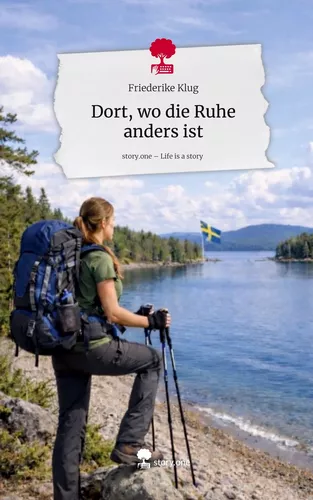 Dort, wo die Ruhe anders ist. Life is a Story - story.one