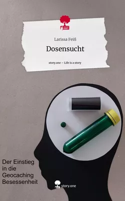 Dosensucht. Life is a Story - story.one