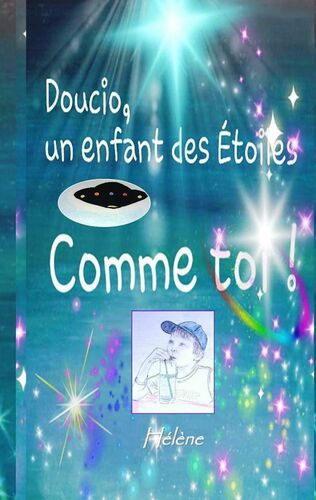 Doucio Un Enfant Des Etoiles Comme Toi