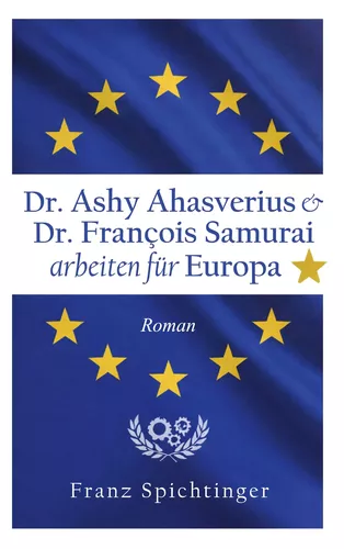 Dr. Ashy Ahasverius und  Dr. François Samurai arbeiten für Europa