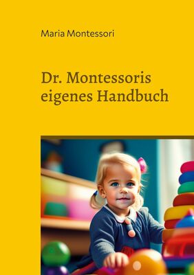 Dr. Montessoris eigenes Handbuch