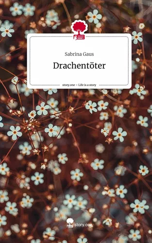 Drachentöter. Life is a Story - story.one