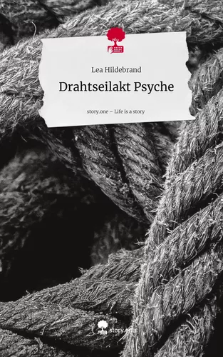 Drahtseilakt Psyche. Life is a Story - story.one