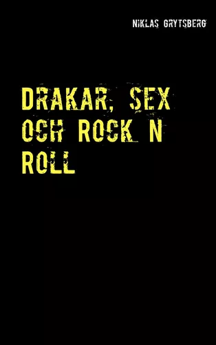 Drakar, sex och Rock n Roll