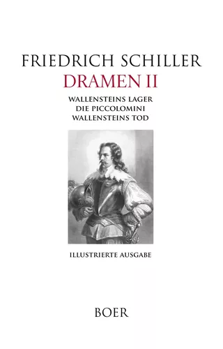 Dramen II - Wallensteins Lager - Die Piccolomini - Wallensteins Tod