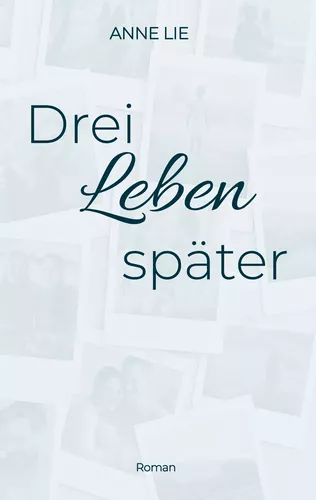 Drei Leben später