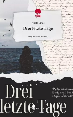 Drei letzte Tage. Life is a Story - story.one