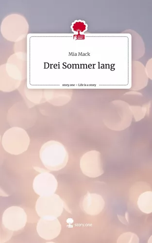 Drei Sommer lang. Life is a Story - story.one