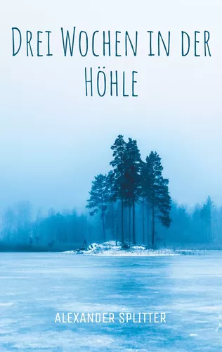 Drei Wochen in der Höhle
