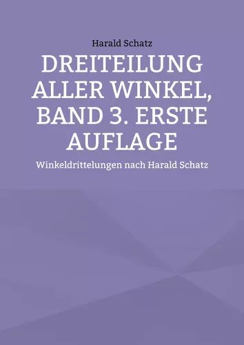 Dreiteilung aller Winkel, Band 3. erste Auflage