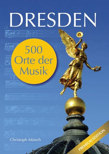 Dresden - 500 Orte der Musik
