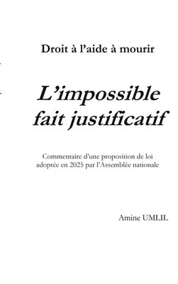 Droit à l'aide à mourir : L'impossible fait justificatif