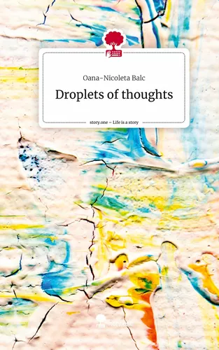Droplets of thoughts. Life is a Story - story.one