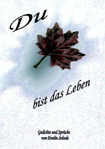 Du bist das Leben