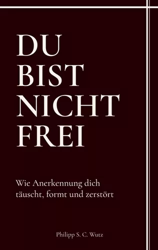Du bist nicht frei