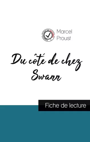 Du côté de chez Swann de Marcel Proust (fiche de lecture et analyse complète de l'œuvre)