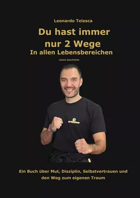 Du hast immer nur 2 Wege
