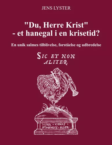 "Du, Herre Krist" - et hanegal i en krisetid?