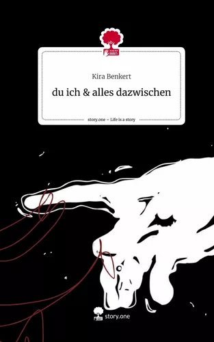 du ich & alles                      dazwischen. Life is a Story - story.one
