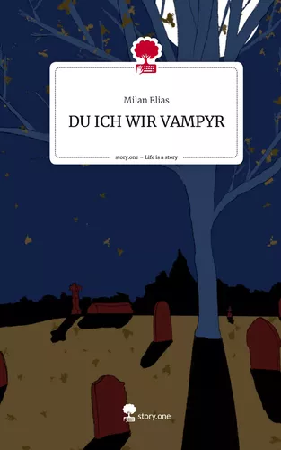 DU ICH WIR VAMPYR. Life is a Story - story.one