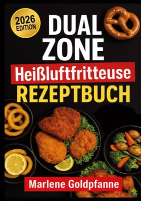 DUAL ZONE Heißluftfritteuse Rezeptbuch