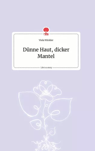 Dünne Haut, dicker Mantel. Life is a Story - story.one