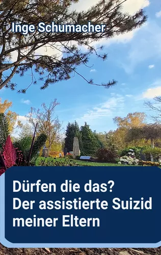 Dürfen die das? Der assistierte Suizid meiner Eltern