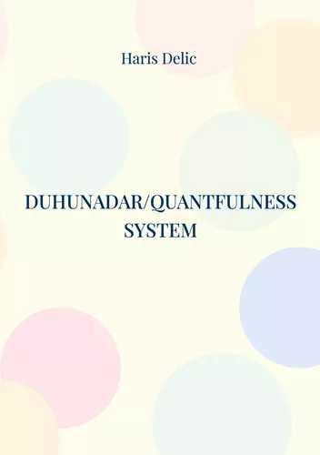Duhunadar/Quantfulness system
