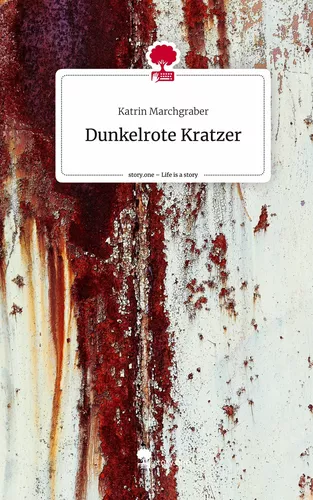 Dunkelrote Kratzer. Life is a Story - story.one