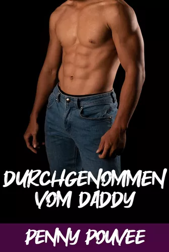 Durchgenommen vom Daddy