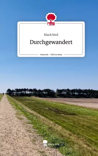 Durchgewandert. Life is a Story - story.one