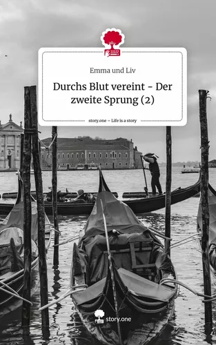 Durchs Blut vereint - Der zweite Sprung (2). Life is a Story - story.one