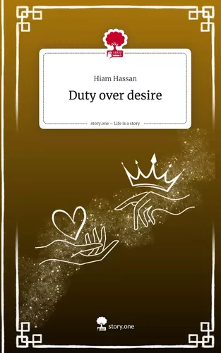 Duty over desire. Life is a Story - story.one
