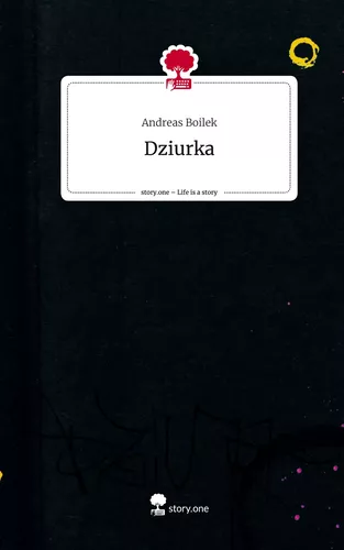 Dziurka. Life is a Story - story.one