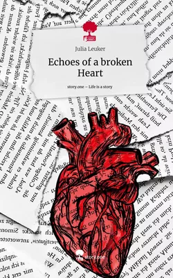 Echoes of a broken Heart. Life is a Story - story.one