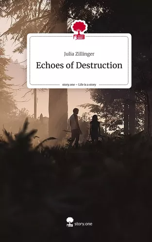 Echoes of Destruction. Life is a Story - story.one