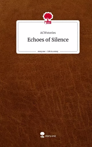 Echoes of Silence. Life is a Story - story.one