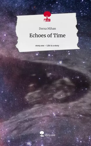 Echoes of Time. Life is a Story - story.one
