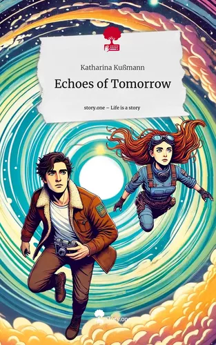 Echoes of Tomorrow. Life is a Story - story.one