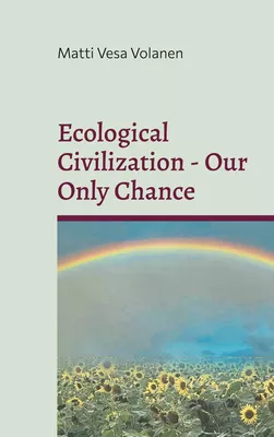 Ecological Civilization - Our Only Chance