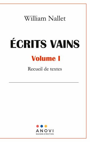 ÉCRITS VAINS -  Volume I